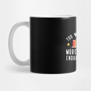 Too many books more like not enough shelves Mug